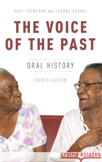 The Voice of the Past: Oral History Paul Thompson Joanna Bornat 9780190671587 Oxford University Press, USA