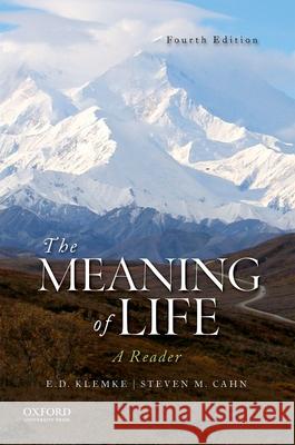 The Meaning of Life E. D. Klemke Steven M. Cahn 9780190674199 Oxford University Press, USA