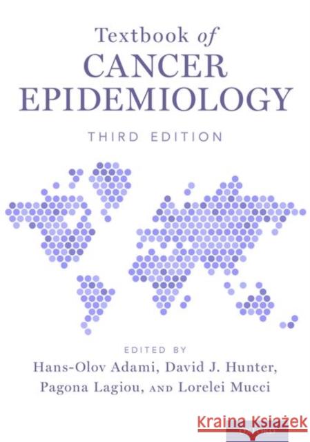 Textbook of Cancer Epidemiology Hans-Olov Adami David J. Hunter Pagona Lagiou 9780190676827