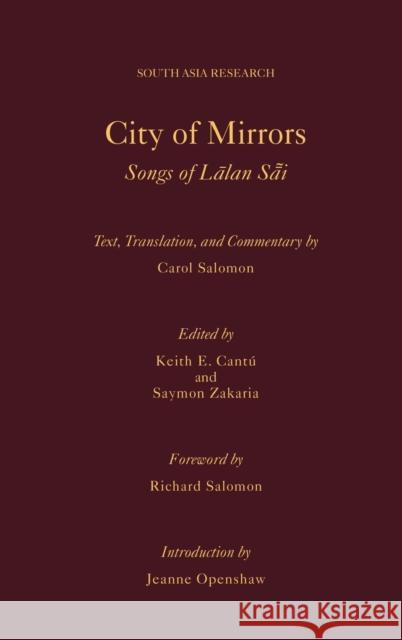 City of Mirrors: Songs of Lalan Sai Carol Salomon Saymon Zakaria Keith Cantu 9780190680220 Oxford University Press, USA