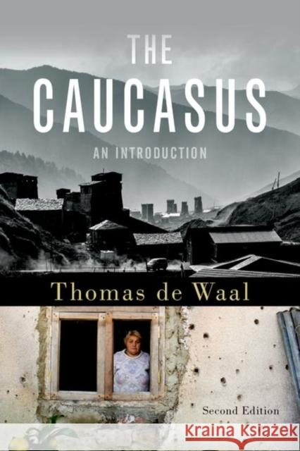 The Caucasus: An Introduction Thomas D 9780190683092 Oxford University Press Inc