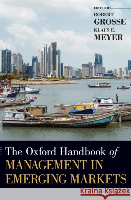 Oxford Handbook of Management in Emerging Markets Grosse, Robert 9780190683948