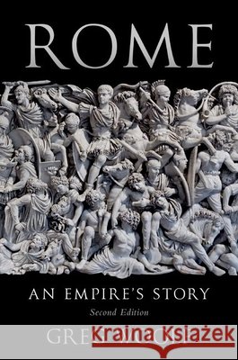 Rome: An Empire's Story Greg Woolf 9780190687458