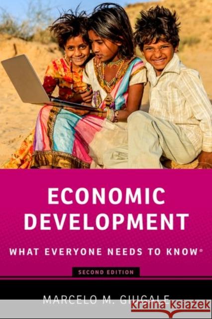 Economic Development: What Everyone Needs to Know Giugale, Marcelo M. 9780190688424 Oxford University Press, USA