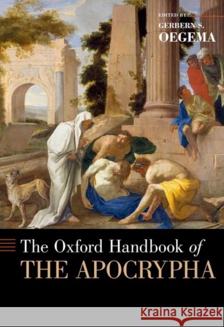 The Oxford Handbook of the Apocrypha Gerbern S. Oegema 9780190689643 Oxford University Press, USA
