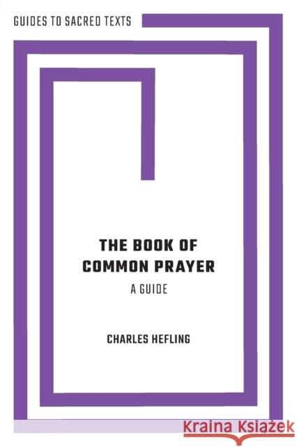 The Book of Common Prayer: A Guide Hefling, Charles 9780190689698
