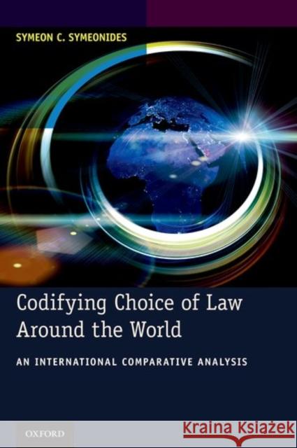 Codifying Choice of Law Around the World: An International Comparative Analysis Symeon C. Symeonides 9780190689964 Oxford University Press, USA