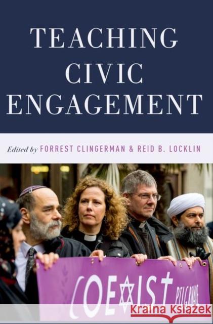Teaching Civic Engagement Forrest Clingerman Reid B. Locklin 9780190692995 Oxford University Press, USA