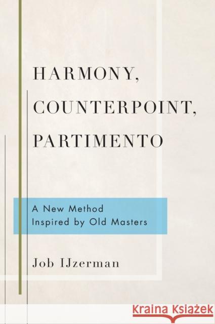 Harmony, Counterpoint, Partimento Ijzerman, Job 9780190695002 Oxford University Press, USA