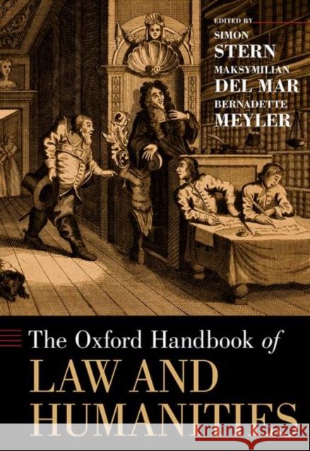 The Oxford Handbook of Law and Humanities Simon Stern Maksymilian de Bernadette Meyler 9780190695620 Oxford University Press, USA