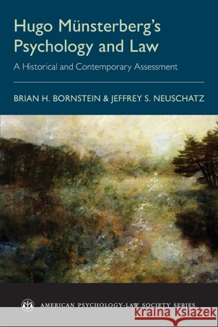 Hugo Münsterberg's Psychology and Law: A Historical and Contemporary Assessment Bornstein, Brian H. 9780190696344