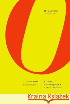 The Oxford Encyclopedia of African Historiography: Methods and Sources Spear, Thomas 9780190698706 Oxford University Press, USA