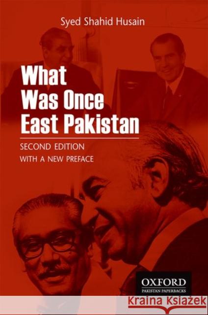 What Was Once East Pakistan: Second Edition with a New Preface Husain, Syed Shahid 9780190707293 OUP Pakistan