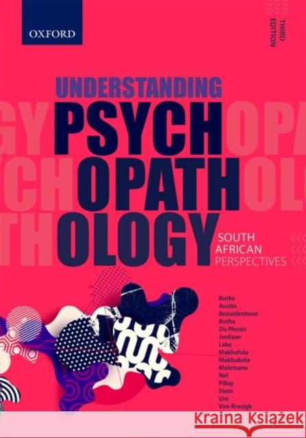 Understanding Psychopathology: South African Perspectives Alban Burke Tracy-Lee Austin Christiaan Bezuidenhout 9780190722562 Oxford University Press, USA