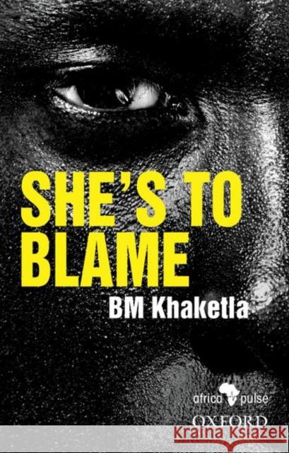 She's to Blame Khaketla, B.M. 9780190731601 OUP Southern Africa