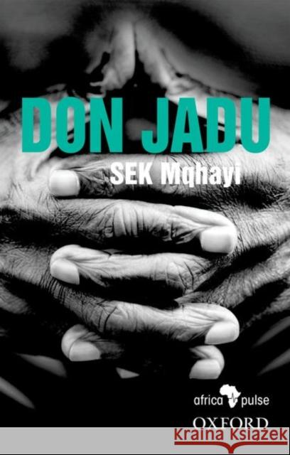 Don Jadu Mqhayi, S.E.K. 9780190737085 OUP Southern Africa