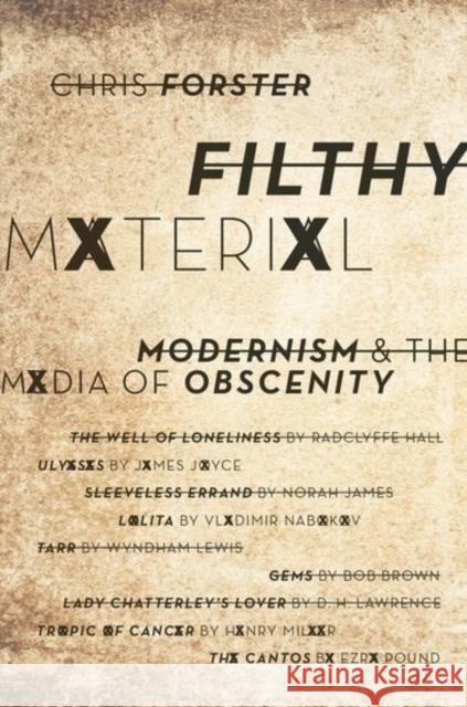 Filthy Material: Modernism and the Media of Obscenity Chris Forster 9780190840877