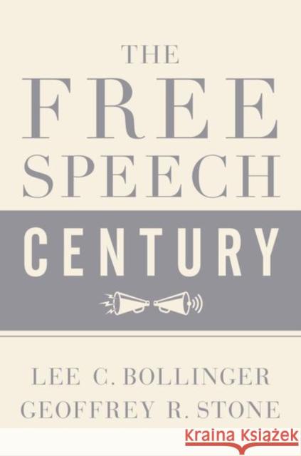The Free Speech Century Geoffrey R. Stone Lee C. Bollinger 9780190841386 Oxford University Press, USA