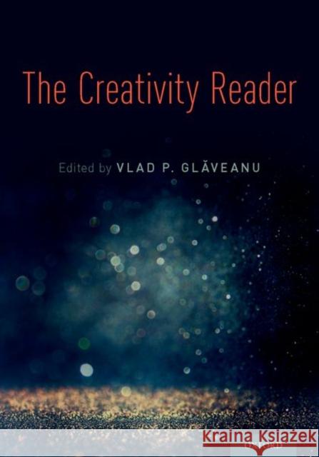 The Creativity Reader Vlad Petre Glaveanu 9780190841706