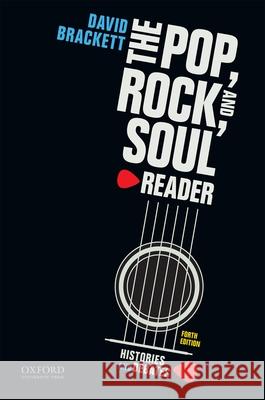 The Pop, Rock, and Soul Reader: Histories and Debates David Brackett 9780190843588 Oxford University Press, USA