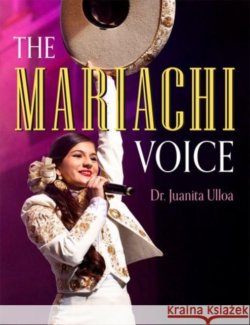 The Mariachi Voice Juanita Ulloa 9780190846237 Oxford University Press Inc