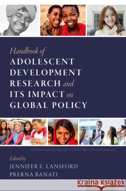 Handbook of Adolescent Development Research and Its Impact on Global Policy Jennifer E. Lansford Prerna Banati 9780190847128