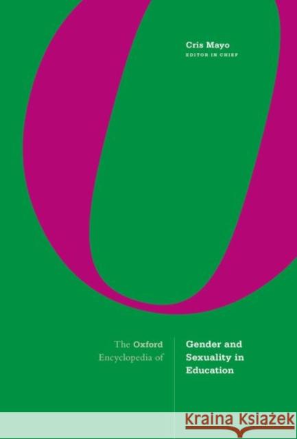 The Oxford Encyclopedia of Gender and Sexuality in Education Cris Mayo 9780190848545 Oxford University Press, USA