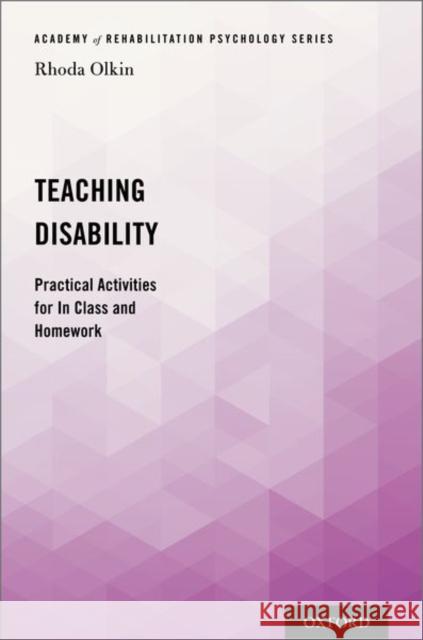 Teaching Disability: Practical Activities for in Class and Homework Rhoda Olkin 9780190850661