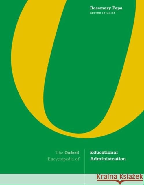The Oxford Encyclopedia of Educational Administration  9780190857547 Oxford University Press Inc