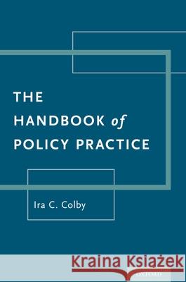 Handbook of Policy Practice Colby, Ira C. 9780190858827 Oxford University Press, USA