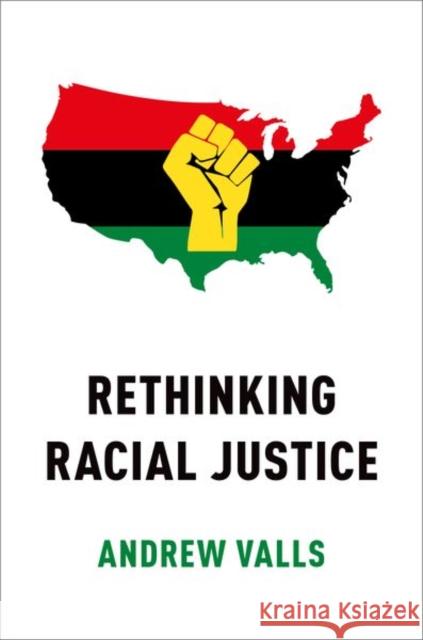 Rethinking Racial Justice Andrew Valls 9780190860561