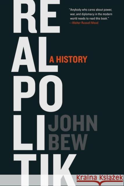 Realpolitik: A History John Bew 9780190864330 Oxford University Press, USA