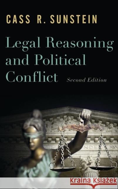 Legal Reasoning and Political Conflict Cass R. Sunstein 9780190864446