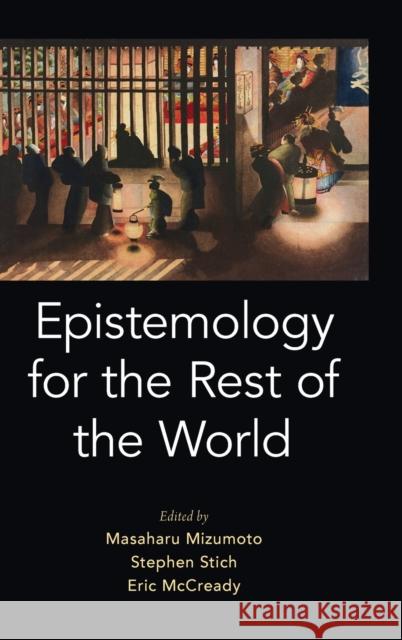 Epistemology for the Rest of the World Stephen Stich Masaharu Mizumoto Eric McCready 9780190865085 Oxford University Press, USA