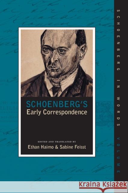 Schoenberg's Early Correspondence Ethan Haimo Sabine Feisst 9780190865641 Oxford University Press, USA