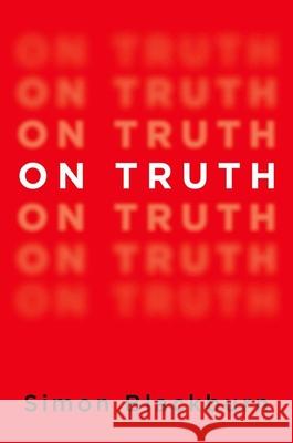 On Truth Simon Blackburn 9780190867218 Oxford University Press, USA