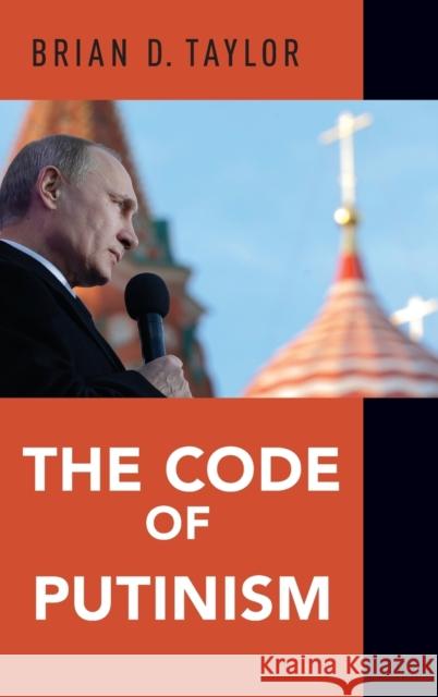 The Code of Putinism Brian Taylor 9780190867317 Oxford University Press, USA