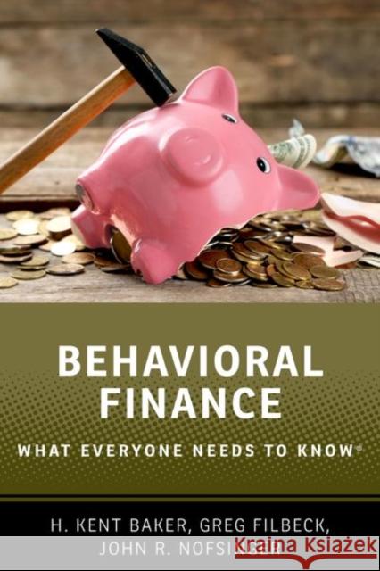 Behavioral Finance: What Everyone Needs to Know® John R. (William H. Seward Chair in International Finance, William H. Seward Chair in International Finance, University 9780190868734 Oxford University Press Inc
