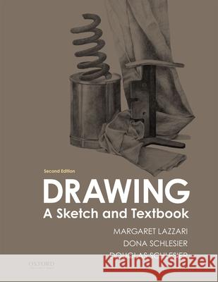 Drawing: A Sketch and Textbook Margaret Lazzari Dona Schlesier Douglas Schlesier 9780190870614 Oxford University Press, USA