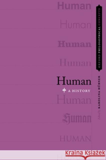 Human: A History Karolina Hubner 9780190876371 Oxford University Press, USA