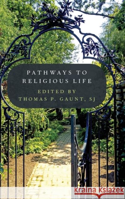 Pathways to Religious Life Thomas Gaun 9780190878153 Oxford University Press, USA