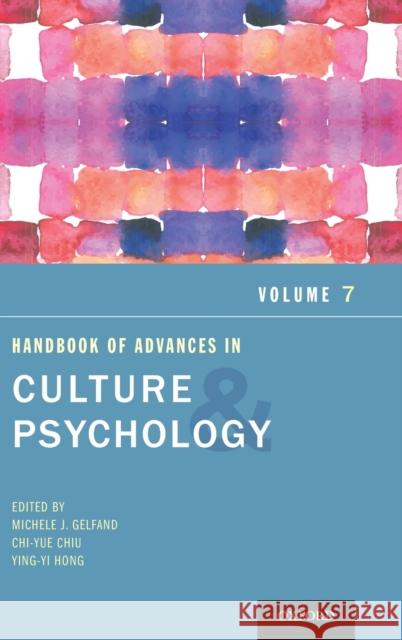 Handbook of Advances in Culture and Psychology, Volume 7 Michele J. Gelfand Chi-Yue Chiu Ying-Yi Hong 9780190879228 Oxford University Press, USA