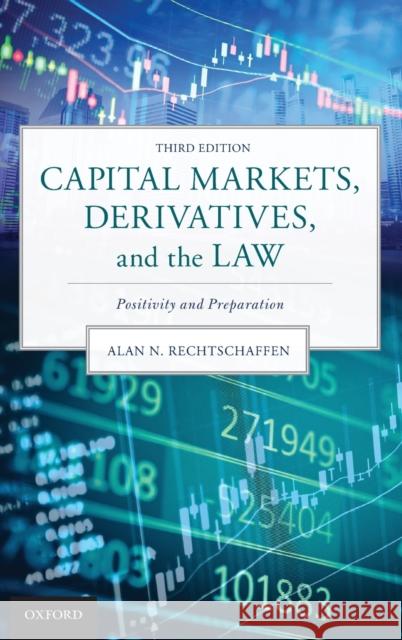 Capital Markets, Derivatives, and the Law: Positivity and Preparation Rechtschaffen, Alan N. 9780190879631 Oxford University Press, USA