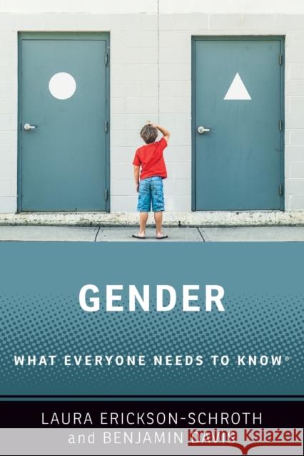 Gender: What Everyone Needs to Know® Benjamin (Art Therapist and Training Consultant, Art Therapist and Training Consultant, Private Practice) Davis 9780190880026 Oxford University Press Inc