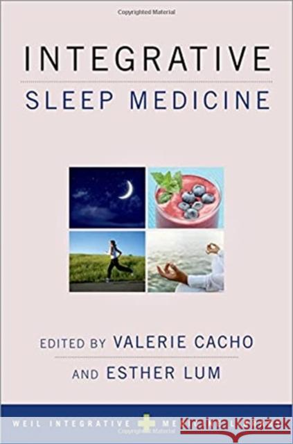 Integrative Sleep Medicine Valerie Cacho Esther Lum 9780190885403 Oxford University Press, USA