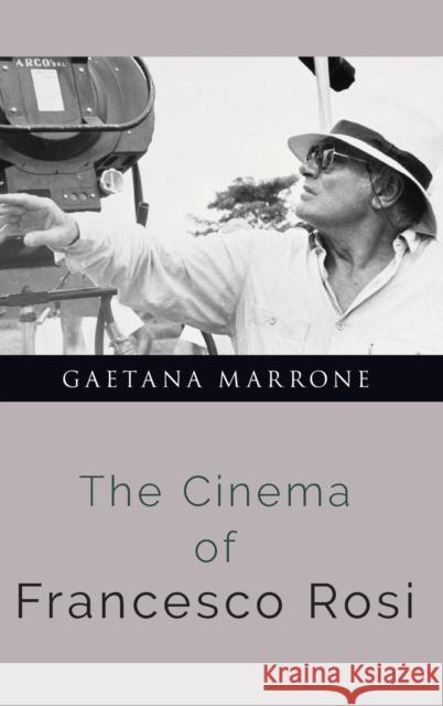 The Cinema of Francesco Rosi Marrone, Gaetana 9780190885632 Oxford University Press, USA