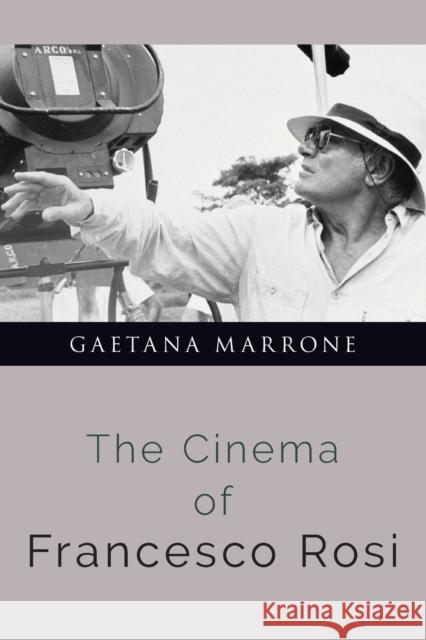 The Cinema of Francesco Rosi Marrone, Gaetana 9780190885649 Oxford University Press, USA