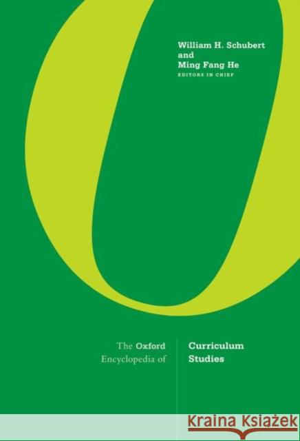 The Oxford Encyclopedia of Curriculum Studies William H. Schubert Ming Fang He 9780190887988