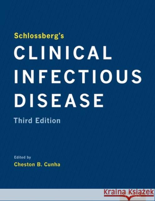 Schlossberg's Clinical Infectious Disease Cheston B. Cunha 9780190888367