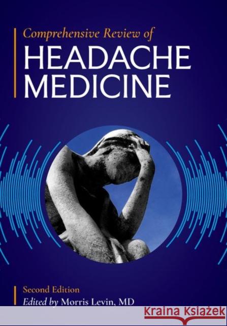 Comprehensive Review of Headache Medicine Morris Levin 9780190888770 Oxford University Press